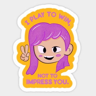 Gamer Girl Victory - I play to win, not to impress you; Sticker